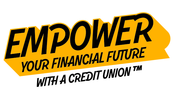 empower your financial future with a credit union!